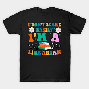 I Don't Scare Easily I'm A Librarian T-Shirt